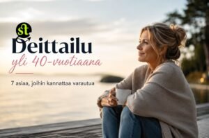 Moni kuvitteli löytäneensä kumppanin jo vuosia sitten. Deittailu yli 40-vuotiaana; lue nämä 7 asiaa ja ymmärrät, miksi kaikki on nyt hieman erilaista.